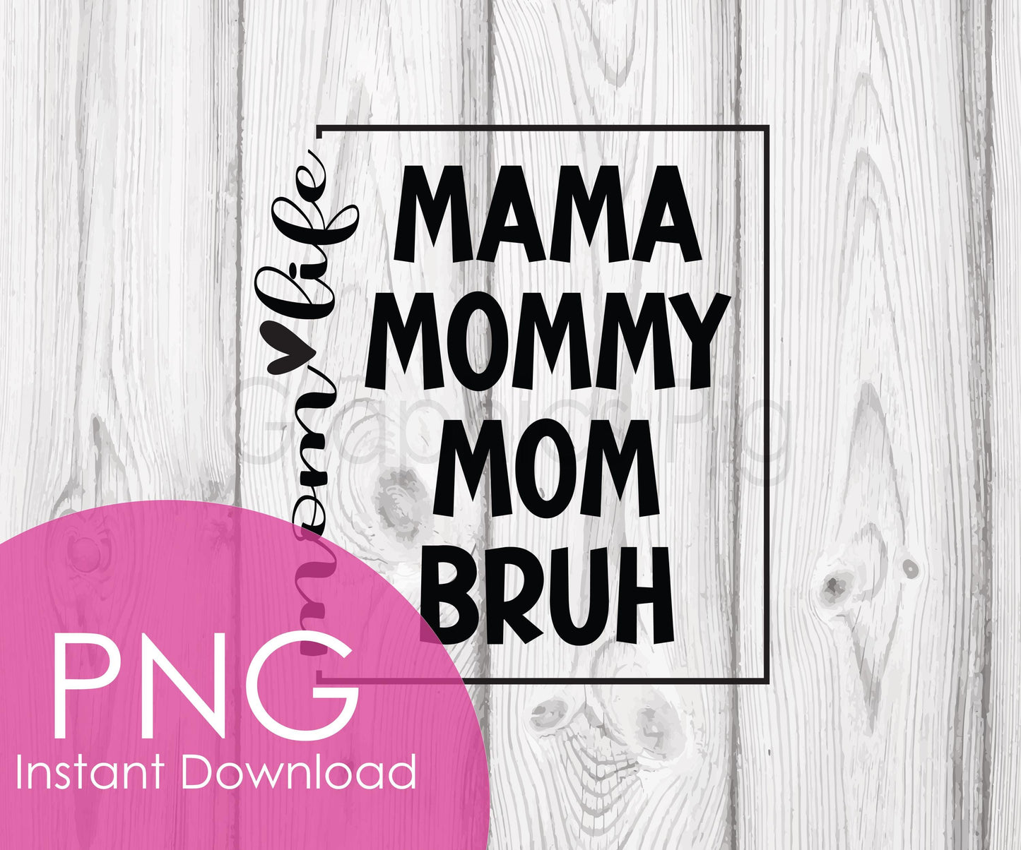 Mama Mommy Mom Bruh PNG Bundle | Mom Life Sublimation Clipart | 5 Color Digital Download | Funny Mom Printable | 5 colors