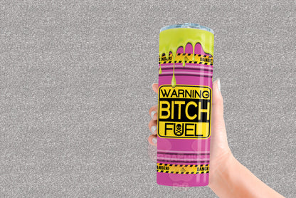 Bitch Fuel Toxic Waste Pink PNG Tumbler Design