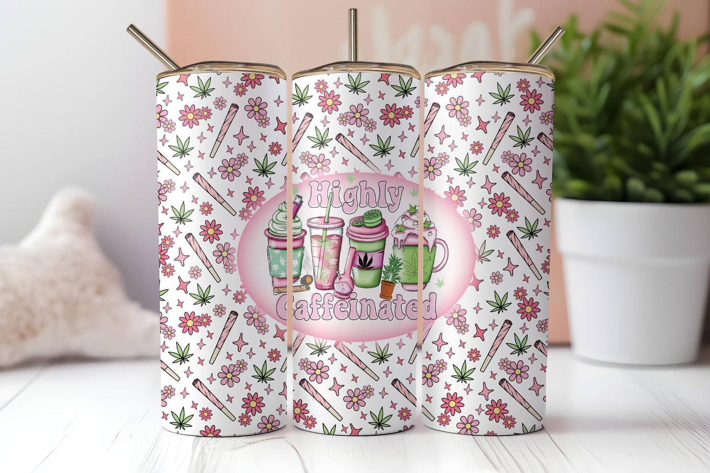 Highly Caffeinated Tumbler Design – Funny Cannabis and Coffee Theme – Digital Download