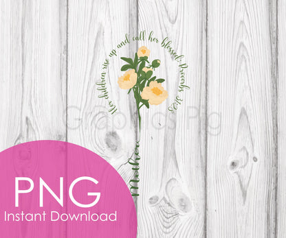 Mother Blessed PNG, Proverbs 31:28 Quote, Yellow Flower Mother’s Day Clipart, Christian Mom Sublimation, Digital Download