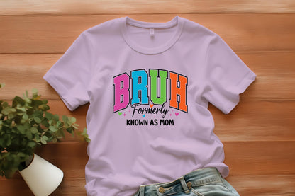 BRUH Formerly Mom PNG | Funny Colorful Mom Life Clipart | Digital Download | Sublimation Design | Relatable Parenting Quote